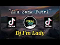 Download Lagu DJ I'm Lady 🎶AKU SANG PUTRI .Dj full bass 2021# VIRAL tiktok