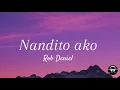 Rob Deniel - NANDITO AKO (Cover with Lyrics)