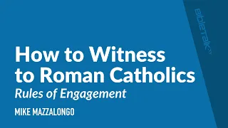 How to Witness to Roman Catholics