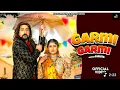 Download Lagu Garmi Garmi (Official Video) Raj Mawar | Ashu Twinkle | Kay D \u0026 Palashika D | New HaryanviSong 2025