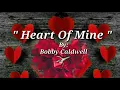 Download Lagu HEART OF MINE (Lyrics) =Bobby Caldwell=