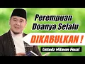 Download Lagu Inilah Perempuan yang Doanya Mustajab \u0026 Tidak Tertolak – Ustadz Hilman Fauzi