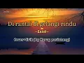 Download Lagu Di rantai di gelangi rindu~Exist~Cover+lirik (by harry parintang)