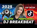 DJ Breakbeat Slow Maimunah Goes Viral on TikTok 2025 !! For You Page TikTok