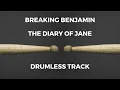 Lagu Breaking Benjamin - The Diary of Jane (drumless) 167 BPM