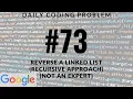 Daily Coding Problem - Problem 73 Reverse a linked list using Recursion