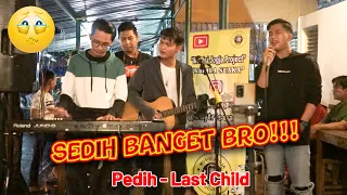Download LAGUNYA SEDIH BANGET BRO!!! PEDIH - Last Child | Live Cover by Tri suaka And Friend MP3
