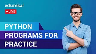 Python Programs for Practice Python Tutorial Python Training Edureka Python Live - 1