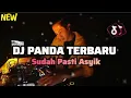 DJ PANDA TERBARU  SUDAH PASTI ASYIK  SOUND FYP TIKTOK FULL BASS 2025