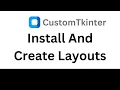 CustomTkinter Tutorial - Install And Create Layouts