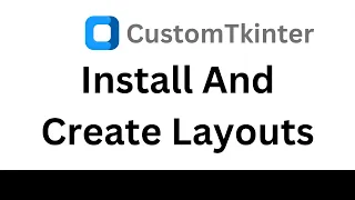 CustomTkinter Tutorial - Install And Create Layouts