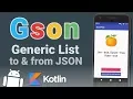 Gson Android Kotlin Tutorial - Parse Generic Lists from JSON Introduction