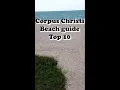 Ultimate Beach guide Corpus Christi area Top 10