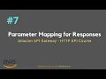 Parameter Mapping for Responses Amazon HTTP API Course