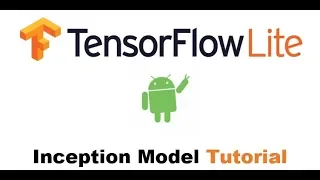 TensorFlow Lite Inception Model Android Tutorial
