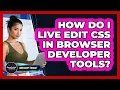 How Do I Live Edit CSS In Browser Developer Tools - JavaScript Toolkit