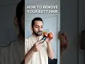 Remove Butt Hair Properly Live Demo