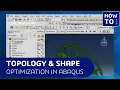 SIMULIA How-to tutorial Topology and Shape Optimization in Abaqus