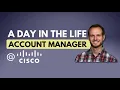 A Day In The Life Account Manager At Cisco