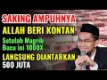 Download Lagu SAKING AMPUHNYA‼️ HABIS MAGRIB BACA 1000X INI ! LANGSUNG DIANTAR 500 JUTA