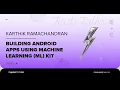 Building Android Apps using Machine Learning ML Kit