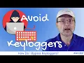 How Do I Bypass Keyloggers The Guaranteed Way to Avoid Having Your Keystrokes Maliciously Recorded
