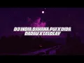 Download Lagu DJ INDIA OLD BAHANA PUI X DIDA DADAU X LELOLAY SLOW TERBARU 2022
