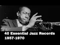 Lagu 40 Essential Jazz Records From 1957-1970