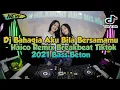 Download Lagu Dj Bahagia Aku Bila Bersamamu - Haico Remix Breakbeat Tiktok Terbaru 2021 Full Bass Beton