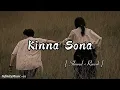 Lagu Kinna Sona – Slowed + Reverb | LoFi Hindi Song | Jubin Nautiyal | Marjaavaan