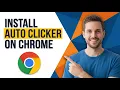 How To Install An Auto Clicker On Chrome Easy Guide