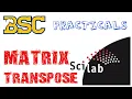 Transpose of Matrix using SciLab B Sc Mathematics Practicals N E P
