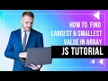 Find Largest And Smallest Value In An Array Tutorial Learn Javascript Tutorial