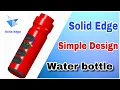 Simple Bottle Solid Edge Basic Tutorial 3D Edge Design