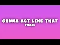 Tyrese - How You Gonna Act Like That (Lyrics)