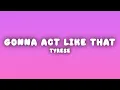 Lagu Tyrese - How You Gonna Act Like That (Lyrics)