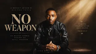 victor ivyic no weapon lyrical video