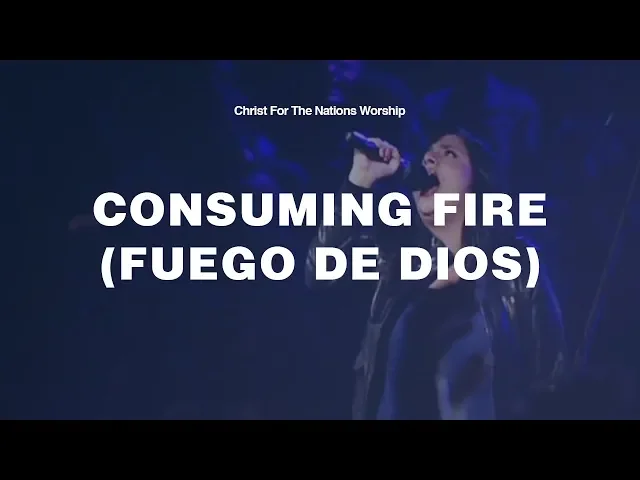 Download MP3 Consuming Fire (Fuego de Dios) - Keila Moreno & Christ For The Nations Worship