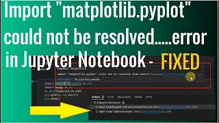 Error fixed - matplotlib pyplot not resolved from source in Jupyter notebook error in VS Code