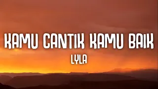 Download Kamu Cantik Kamu Baik - Lyla (Lyrics) MP3