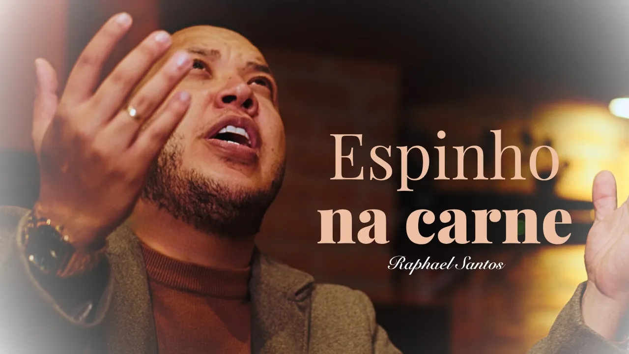 Raphael Santos / Espinho na Carne / Clip Oficial
