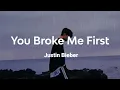 Justin Bieber -  You Broke Me First (Lyrics)