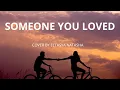 SOMEONE YOU LOVED (Cover By Eltasya Natasha)