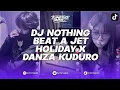 Download Lagu DJ NOTHING BEAT A JET 2 HOLIDAY X DANZA KUDURO X AMERICAN DREAM BREAKBEAT VERSI SLOWED