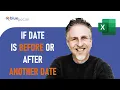 Excel - IF Date is Before or After Another Date IF Date is Before or After Today