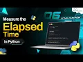 How to Measure Elapsed Time in Python Python Programming Tutorial