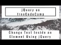 Change Text Inside an Element Using jQuery jQuery in freeCodeCamp