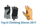 8 Best Climbing Gloves 2017