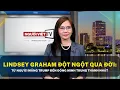 Lindsey Graham dot ngot qua doi Tu nguoi mang Trump den dong minh trung thanh nhat