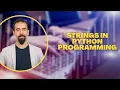 Strings In Python Programming